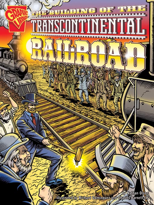 Title details for The Building of the Transcontinental Railroad by Nathan Olson - Available